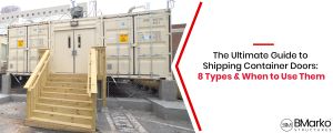 The ultimate guide to shipping container doors
